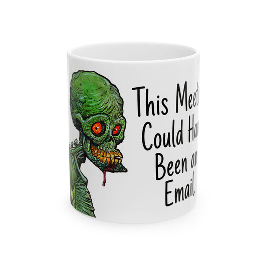 RotWorld This Meeting Could Have Been an Email - Ceramic Mug, (11oz, 15oz)