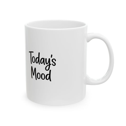 Today's Mood– Ceramic Mug