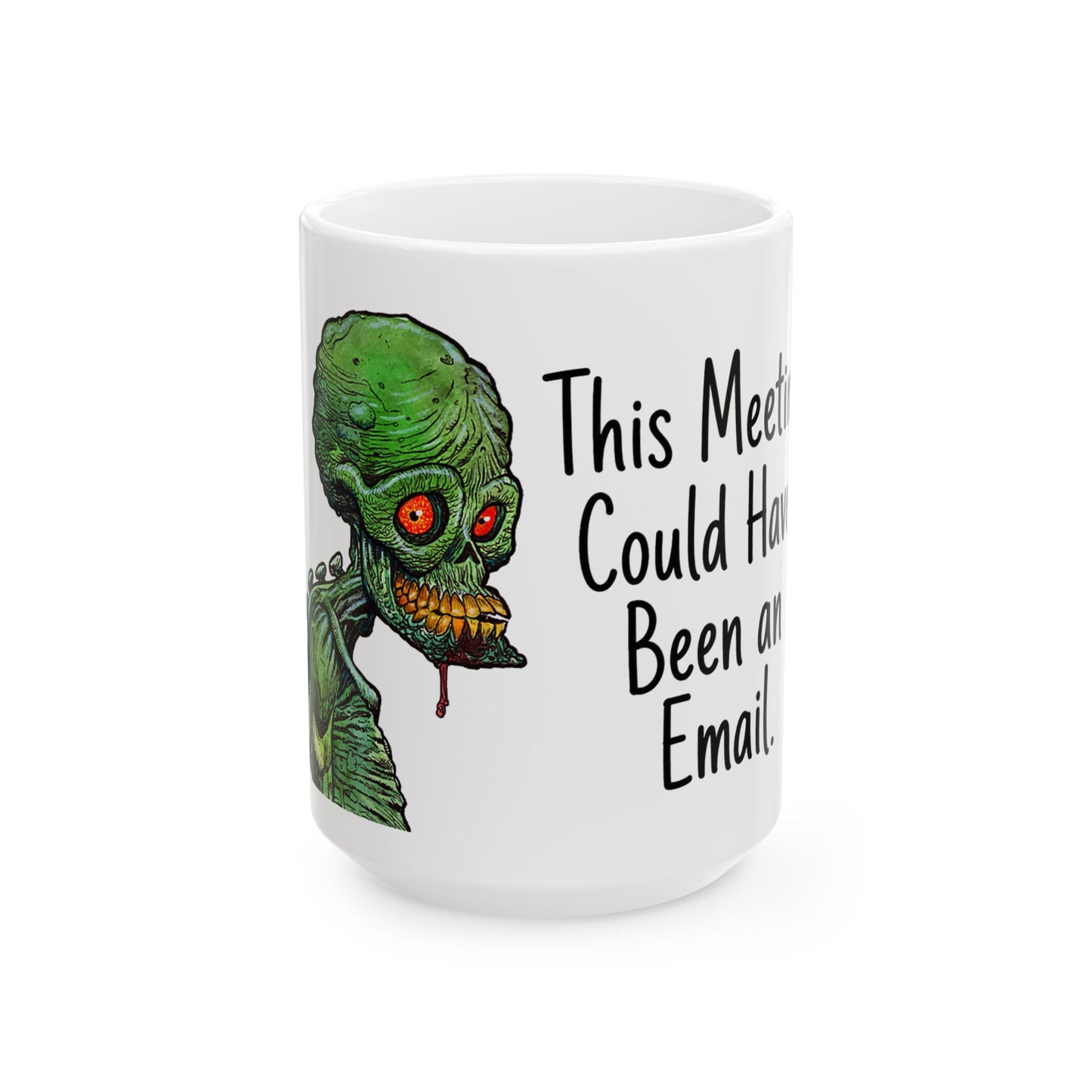 RotWorld This Meeting Could Have Been an Email - Ceramic Mug, (11oz, 15oz)
