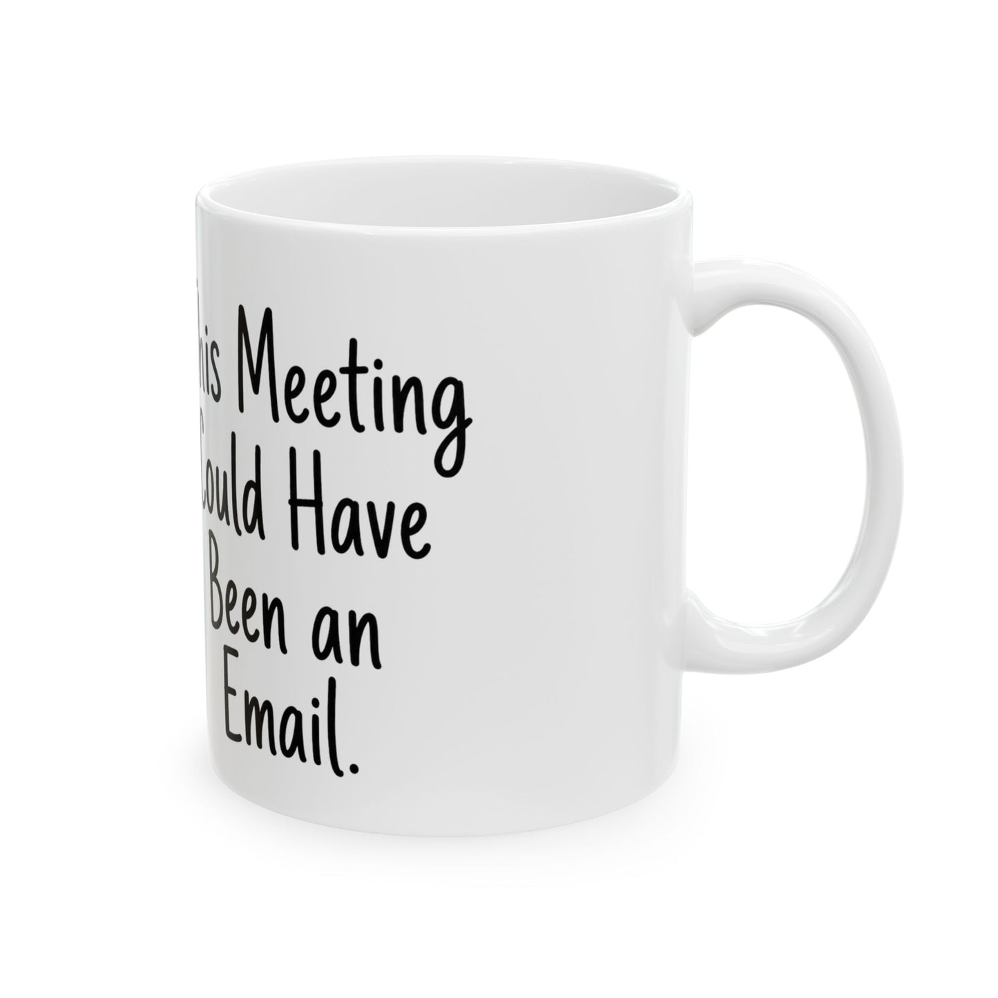 RotWorld This Meeting Could Have Been an Email - Ceramic Mug, (11oz, 15oz)