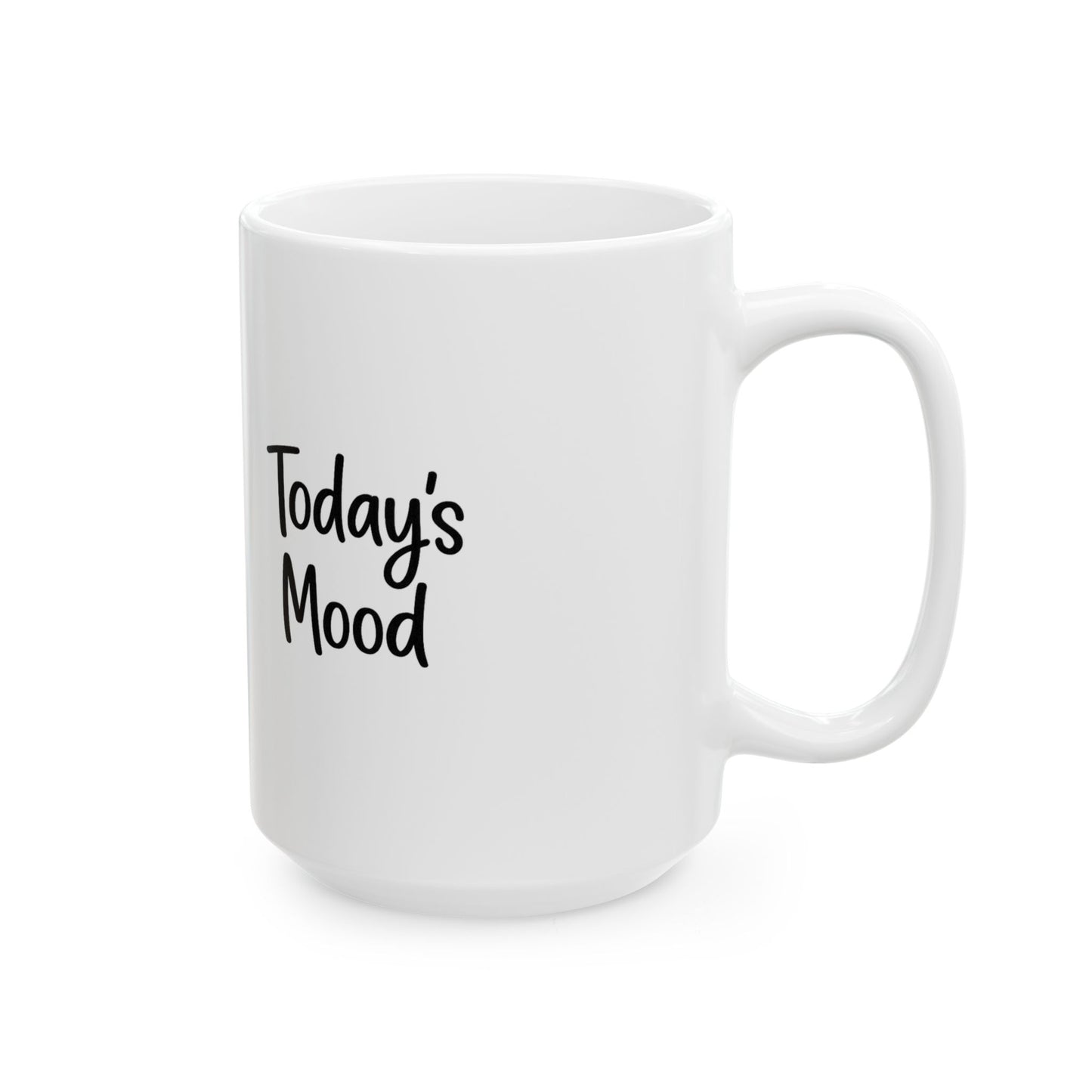 Today's Mood– Ceramic Mug