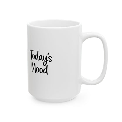 Today's Mood– Ceramic Mug